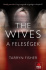 Tarryn Fisher: The Wives - A Feleségek